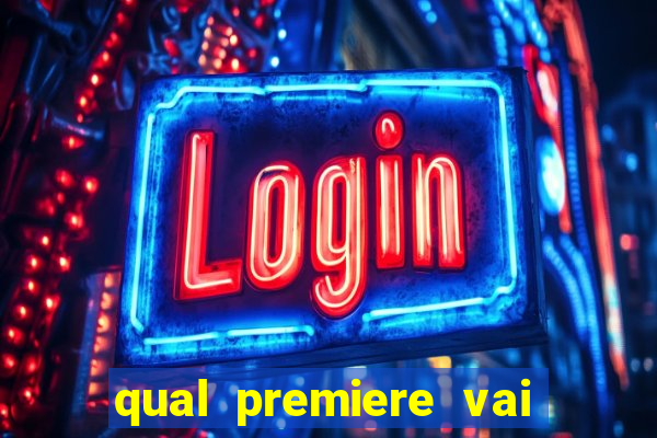 qual premiere vai passar o jogo do bahia